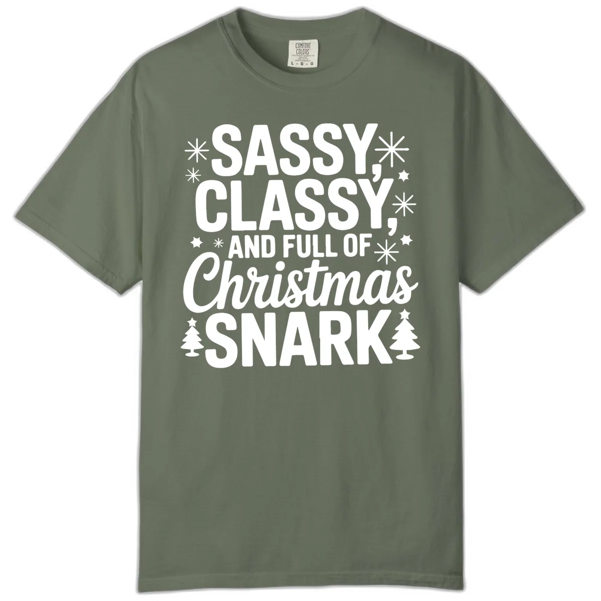 Sassy Classy Christmas Snark Comfort Color in Moss
